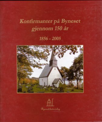 Konfirmanter på Byneset de siste 150 år (1856 – 2005)